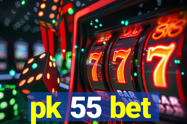 pk 55 bet